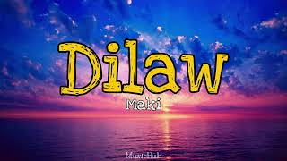 Dilaw  Maki Lyrics Video [upl. by Eirollam]