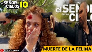 EL SEÑOR DE LOS CIELOS 10 CAPÍTULO 1 LA MUERTE DE LA FELINA😱🔥 POR TRAICIONERA A LOS CASILLAS [upl. by Aticilef612]