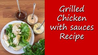 Grilled Chicken Breast With Sauces Recipe [upl. by Einiffit457]