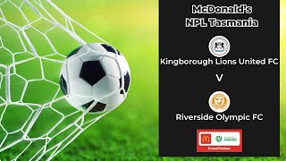 McDonalds National Premier Leagues Tasmania Round 2 Kingborough Lions v Riverside Olympic [upl. by Drahnreb467]