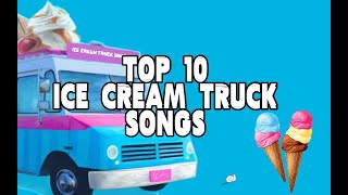 TOP 10 BEST ICE CREAM TRUCK SONGS 🚚🍦🍨🍧📢 [upl. by Enelyt]