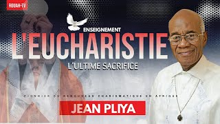 COMMENT BIEN VIVRE L’EUCHARISTIE  JEAN PLIYA ENSEIGNEMENT BIBLIQUE CATHOLIQUE [upl. by Mahla614]