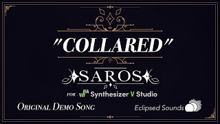 Collared  Synthesizer V SAROS Original Demo Song [upl. by Nerac]