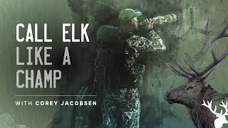 Call Elk Like a World Champion with Corey Jacobsen [upl. by Walker]