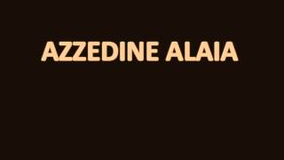 How to pronounce AZZEDINE ALAIA [upl. by Dal708]