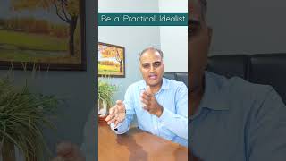 Be a Practical Idealist [upl. by Doris]