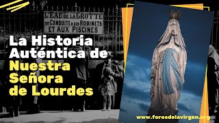 La Historia Auténtica de Nuestra Señora de Lourdes [upl. by Sifan]