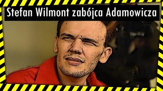 Stefan Wilmont zabójca Pawła Adamowicza [upl. by Tamberg544]