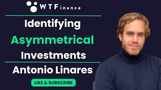 Identifying Asymmetrical Investment Opportunities with Antonio Linares [upl. by Ruberta]