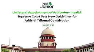 Unilateral Appointment of Arbitrators Invalid Supreme Court Sets New Guidelines for Arbitral Tribun [upl. by Adyam359]