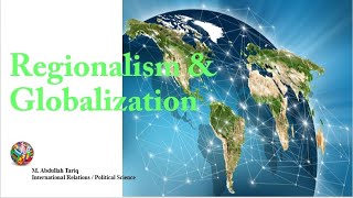 Regionalism and Globalization [upl. by Poppo]