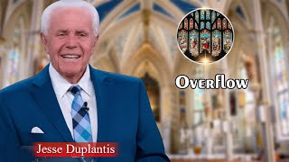 Jesse Duplantis Full Sermons  Overflow [upl. by Ecertak]