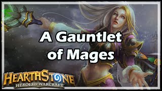 Hearthstone A Gauntlet of Mages [upl. by Klusek]