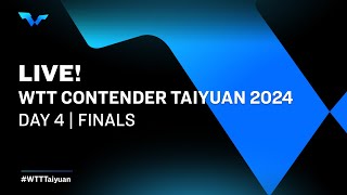 LIVE  T1  Day 4  WTT Contender Taiyuan 2024  Finals [upl. by Veljkov]