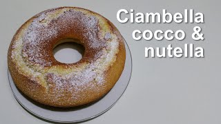 Ciambella Cocco Nutella [upl. by Yendahc]