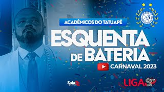 ACADÊMICOS DO TATUAPÉ  ESQUENTA DE BATERIA  CARNAVAL 2023 [upl. by Alauqahs]