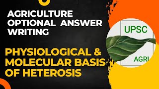 Physiological amp Molecular basis of Heterosis  Agriculture Optional Answer Writing Practice  UPSC [upl. by Lucie625]