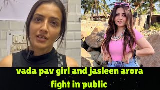 Vada pav girl and jasleen arora fight [upl. by Odicalp]