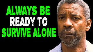 PEOPLE SUDDENLY CHANGE  BE READY TO SURVIVE ALONE  Denzel Washington [upl. by Imogen]