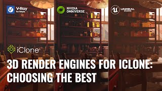 3D Render Engine for iClone  Choosing the Best [upl. by Klemperer]