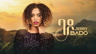 Jerry Anteneh  BADO Official Video [upl. by Gardener]