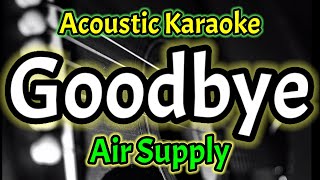 Acoustic Karaoke Air Supply  Goodbye [upl. by Fidel]