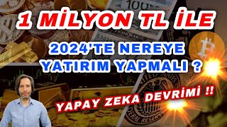 1 MİLYON TL İLE 2024TE NEREYE YATIRIM YAPMALI YAPAY ZEKA DEVRİMİ [upl. by Kcirreg]