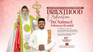 PRIESTHOOD ORDINATION  Dn Samuel JohnsonJomin  HG Yuhanon Mar Thevodoros Metropolitan  LIVE [upl. by Sillert]