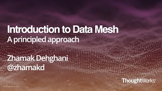 Introduction to Data Mesh  Zhamak Dehghani [upl. by Sissy]