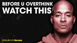 BEFORE YOU OVERTHINK WATCH THIS  DAVID GOGGINS [upl. by Alodi]