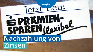 Urteil zu Prämiensparverträgen Sparkassen müssen an Kunden Zinsen nachzahlen  Umschau  MDR [upl. by Far]