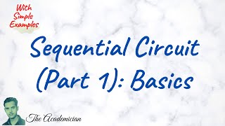 COA 37 Sequential Circuit Part 1 Basics [upl. by Aksel]