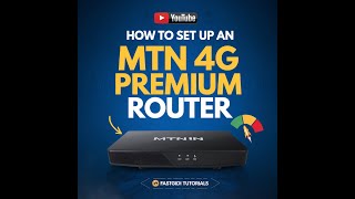 How to Set up MTN 4G Premium Router in 6 Minutes [upl. by Yrrat]