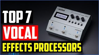 TOP 7 Best Vocal Effects Processors for 2023 [upl. by Etteniuqna]