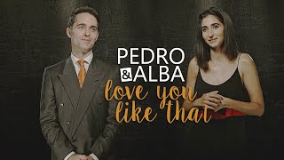 pedro amp alba  love you like that [upl. by Tomkiel]