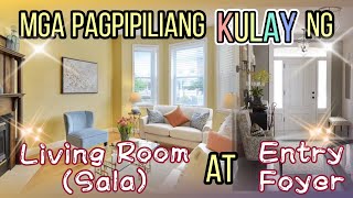 MGA PAGPIPILIANG KULAY NG LIVING ROOM SALA AT ENTRY FOYER [upl. by Garrik]