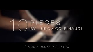 10 Pieces by Ludovico Einaudi \\ Relaxing Piano 1 HOUR [upl. by Nyleahcim]