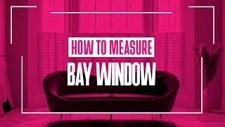 How To Measure Bay Windows 247 Blinds [upl. by Agnella]