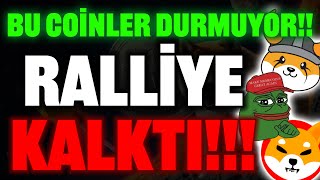 BU COİNLER DURMUYOR RALLİYE KALKTI PEPE COİN FLOKİ BONK YÜKSELİŞ floki bonk dogecoin shiba [upl. by Kowtko]