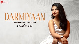 Darmiyaan  Lyrical  Prateeksha Srivastava  Himanshu Kohli [upl. by Ojadnama536]