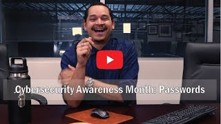 Cybersecurity Awareness Month Passwords [upl. by Aelber606]