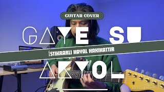 Gaye Su Akyol  İstikrarlı Hayal Hakikattir Solo Cover [upl. by Ahsiena]