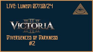 Live  071024  Victoria 3  Divergences of Darkness 2 [upl. by Hardner]