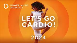 Lets Go Cardio 2024 Nonstop Workout Mix 132 BPM by Power Music Workout [upl. by Ahgem]