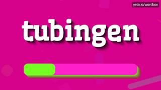 TUBINGEN  HOW TO PRONOUNCE IT [upl. by Annuahs]