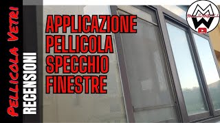 Applicazione pellicola oscurante specchio per vetri finestre [upl. by Engelhart]