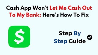 Cash App Won’t Let Me Cash Out To My Bank Here’s How To Fix [upl. by Sackey]