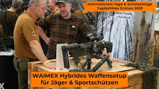 Internationale Jagd amp Schützentage Grünau 2023WAIMEX Hybrides Waffensetup für Jäger amp Sportschützen [upl. by Naegem492]