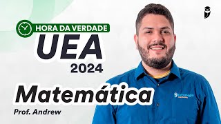 Hora da Verdade UEA 2024  Matemática  Prof Andrew Cazemiro [upl. by Norret]