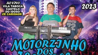 MOTORZINHO DOS TECLADOS AO VIVO NA VILA TABOCA CASTELO DO IDOSO ZÃ‰ CARIDADE 2023 [upl. by Nomyar]